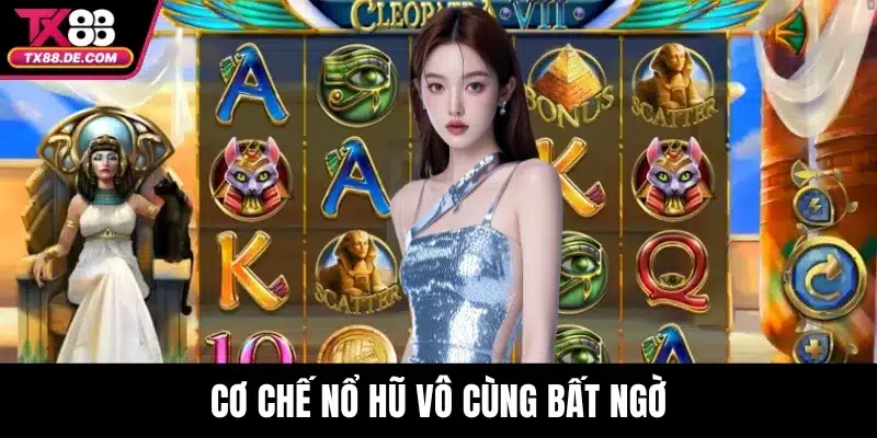 Bí Mật Cleopatra TX88 – Kho Báu Kim Cương Giữa Sa Mạc 3 Cơ chế nổ hũ vô cùng bất ngờ