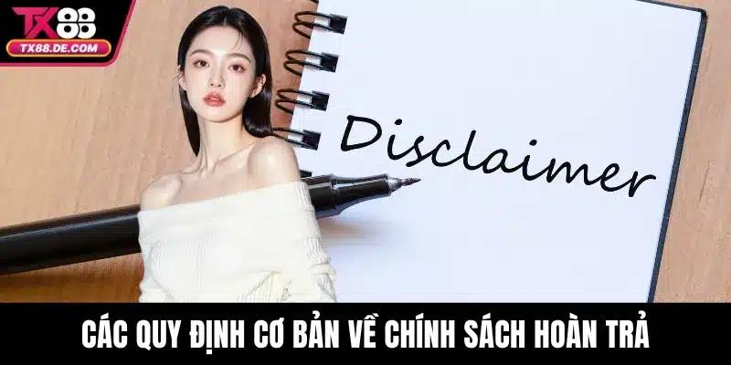 Miễn Trừ Trách Nhiệm - Đặt Giới Hạn Cho Người Chơi 2 Các quy định cơ bản về chính sách hoàn trả