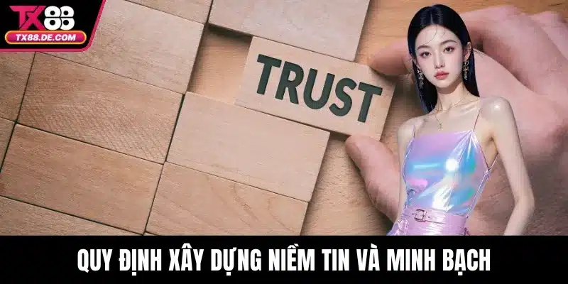 Điều Khoản Và Điều Kiện - Tổng Hợp Quy Định Cần Thiết 3 Quy định xây dựng niềm tin và minh bạch