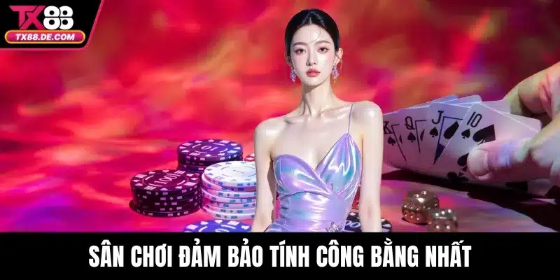 trang chủ 18 Sân chơi đảm bảo tính công bằng nhất