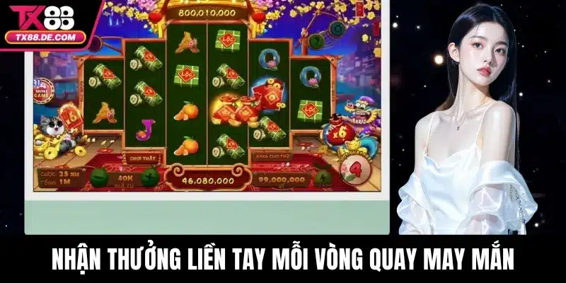 Sắc Xuân Chợ Tết TX88 – Slot Tết Truyền Thống Đầy Tài Lộc 4 Nhận thưởng liền tay mỗi vòng quay may mắn