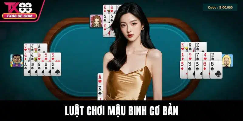 Mậu Binh TX88 - Thử Thách Trí Tuệ Cho Bet Thủ 3 Luật chơi mậu binh cơ bản