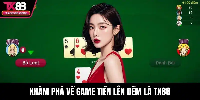 Tiến Lên Đếm Lá TX88 - Đánh Thông Minh, Thắng Đậm Mỗi Ván 2 Khám phá về game tiến lên đếm lá TX88